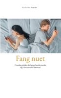 Fang nuet: Hvordan p?virker dit brug af sociale medier dig i livet udenfor sk?rmen? 8743044379 Book Cover