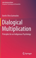 Dialogical Multiplication : Principles of an Indigenous Psychology 3030267016 Book Cover