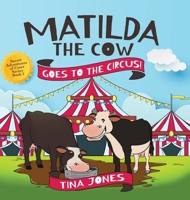 Matilda the Cow Goes to the Circus! (Secret Adventures of Cows) 1068232552 Book Cover