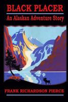 Black Placer: An Adventure Story 0998679933 Book Cover