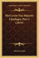 Het Leven Van Maurits Lijnslager, Part 1 (1814) 1167638468 Book Cover