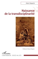 Naissance de la transdisciplinarité (Logiques Sociales) (French Edition) 2336444704 Book Cover