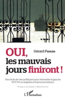 Oui les mauvais jours finiront !: Des récits de vie politiques pour réinventer la gauche (PCF, PS et Raymond Aubrac) (French Edition) 2343158045 Book Cover