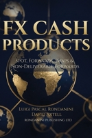 FX Cash Products: Spot, Forwards, Swaps & Non-Deliverable Forwards 1918177120 Book Cover