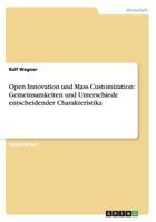 Open Innovation und Mass Customization: Gemeinsamkeiten und Unterschiede entscheidender Charakteristika 365621851X Book Cover