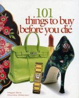 101 Things to Buy Before You Die 1933176245 Book Cover
