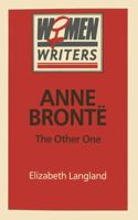 Anne Brontë: The Other One 0389208663 Book Cover