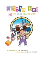 Little Bea and The Good Health Ship 1734400218 Book Cover