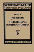 Die Herstellung Roher Schrauben: Erster Teil Anstauchen Der Kopfe 3709197325 Book Cover