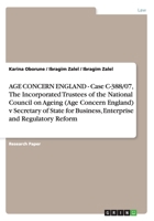 Age Concern England - Case C-388/07, the Incorporated Trustees of the National Council on Ageing (Age Concern England) V Secretary of State for Business, Enterprise and Regulatory Reform 3656246041 Book Cover