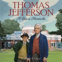 Thomas Jefferson: A Day at Monticello 1419705415 Book Cover