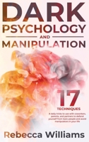 Dark Psychology and Manipulation: 17 techniques and daily tricks you can learn to read the body language and defend yourself from toxic people in your everyday life 191446236X Book Cover