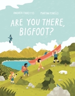 Are You There, Bigfoot? 1990252222 Book Cover