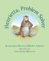 Henrietta, Problem Solver (Book 4 in the Henrietta, the Loveable Woodchuck Series) B0F9RMBCDK Book Cover