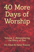 40 More Days of Worship: Remembering the Story of God B0C2RTZ3KK Book Cover