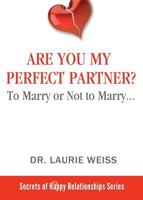 Are You My Perfect Partner?: To Marry or Not to Marry… 1949400069 Book Cover