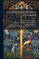 Lucain, Silius Italicus, Claudien: Oeuvres Completes 1271201240 Book Cover
