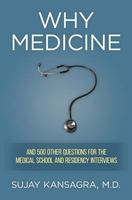 Why Medicine?: And 500 Other Questions for the Medical School and Residency Interviews 1479286346 Book Cover