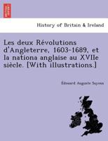 Les deux révolutions d'Angleterre (1603-1689) et la nation anglaise au XVIIe siècle 1273269608 Book Cover