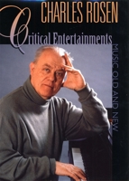 Critical Entertainments: Music Old and New 0674006844 Book Cover