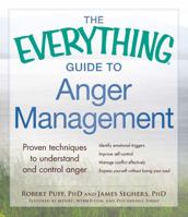 The Everything Guide to Anger Management: Proven Techniques to Understand and Control Anger 1440572267 Book Cover