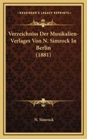 Verzeichniss Der Musikalien-Verlages Von N. Simrock In Berlin (1881) 1160757720 Book Cover