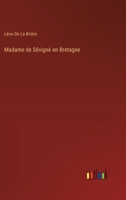 Madame de Sévigné en Bretagne 3385017149 Book Cover