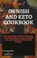 2 in 1 Ornish and Keto Cookbook: Over 200 ornish and keto diets with 3-week meal plan to promote weight loss, good health and total body healing. B08LNBHJNX Book Cover