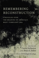 Remembering Reconstruction: Struggles Over the Meaning of America's Most Turbulent Era 0807166022 Book Cover