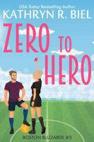 Zero to Hero (Boston Buzzards) 1949424413 Book Cover