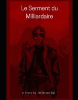 Le Serment du Milliardaire: Entre haine, obsession et désir interdit… l’amour peut-il survivre au chaos ? B0FNQTGF1W Book Cover