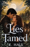 Lies Tamed: A Clean Fantasy Romance (Sweet Paranormal Wolf & Fae Fantasy Romance Series) B0HKCR2FQD Book Cover
