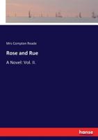Rose and Rue: A Novel: Vol. II. 3337032001 Book Cover