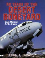 50 Years of the Desert Boneyard: Davis Monthan A.F.B. Arizona 0760301875 Book Cover