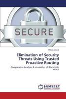 Elimination of Security Threats Using Trusted Proactive Routing 3659266558 Book Cover
