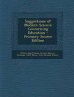 Suggestions of Modern Science Concerning Education 1016663307 Book Cover