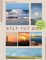 Sylt tut gut: Impulse fürs Leben (German Edition) 3769322932 Book Cover