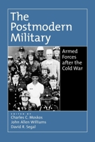 The Postmodern Military: Armed Forces after the Cold War 0195133293 Book Cover