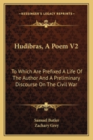 Hudibras. In Three Parts, Written in the Time of the Late Wars; Volume 2 1279707968 Book Cover