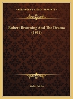 Robert Browning And The Drama 1120694248 Book Cover