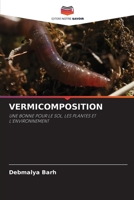 VERMICOMPOSITION: UNE BONNE POUR LE SOL, LES PLANTES ET L'ENVIRONNEMENT 6203110094 Book Cover