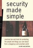 Security Made Simple: Practical Tips and Tools for Protecting the People and Things You Care about 1563439050 Book Cover