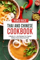 Thai And Chinese Cookbook: 2 Books In 1: 160 Recipes For Typical Dishes From China And Thai B09GJML5ZR Book Cover