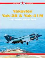 Yakovlev Yak-38 & Yak 41-M: The Soviet Jump Jets (Red Star) 185780287X Book Cover