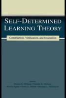 Self-determined Learning Theory: Construction, Verification, and Evaluation (The LEA Series on Special Education and Disability) 0805836985 Book Cover