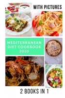 Mediterranean Diet Cookbook: With Pictures 2020, Quick, Easy and Healthy Mediterranean Diet Recipes B08HTL1D3B Book Cover