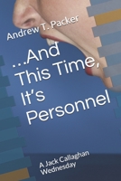 ...And This Time, It's Personnel: A Jack Callaghan Wednesday 1675934274 Book Cover