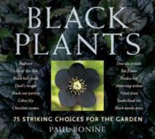 Black Plants: 75 Striking Choices for the Garden 0881929816 Book Cover
