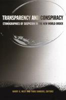 Transparency and Conspiracy: Ethnographies of Suspicion in the New World Order 0822330245 Book Cover