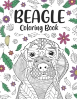 Beagle Coloring Book: A Cute Adult Coloring Books for Beagle Owner, Best Gift for Beagle Lovers B08WNZQXBH Book Cover